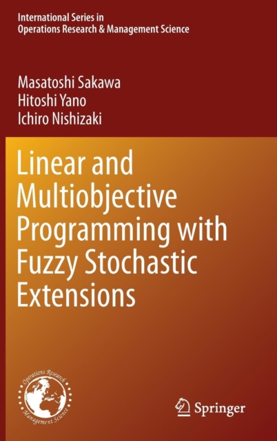Linear and Multiobjective Programming with Fuzzy Stochastic Extensions, Hardback Book