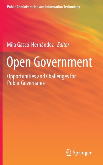 Open Government : Opportunities and Challenges for Public Governance, Hardback Book