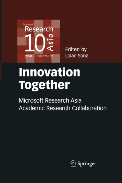 Innovation Together : Microsoft Research Asia Academic Research Collaboration, Paperback / softback Book