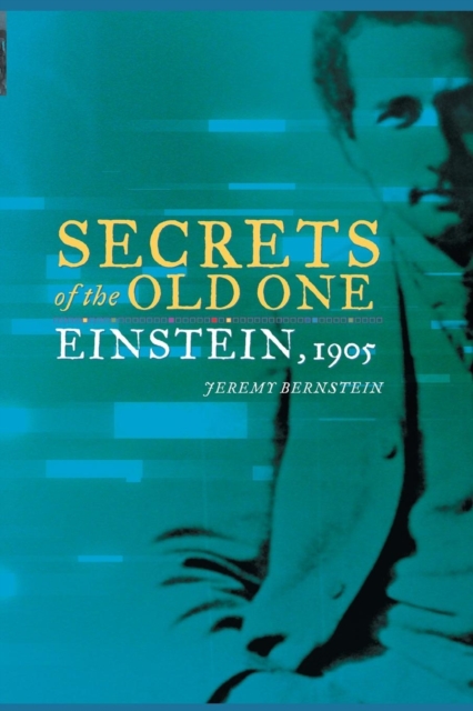 Secrets of the Old One : Einstein, 1905, Paperback / softback Book