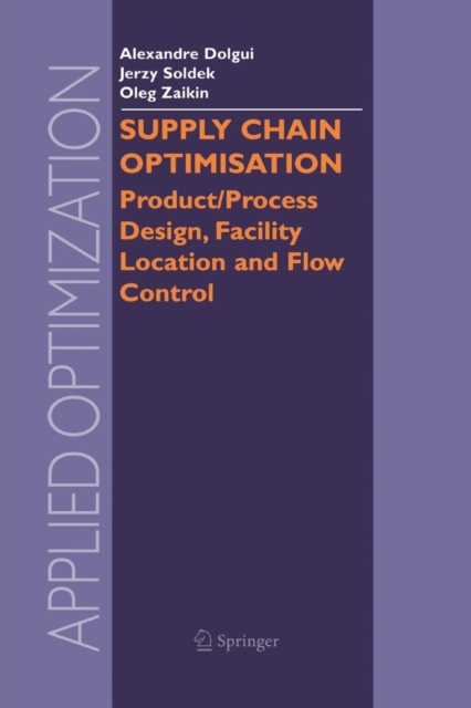 Supply Chain Optimisation : Product/Process Design, Facility Location and Flow Control, Paperback / softback Book