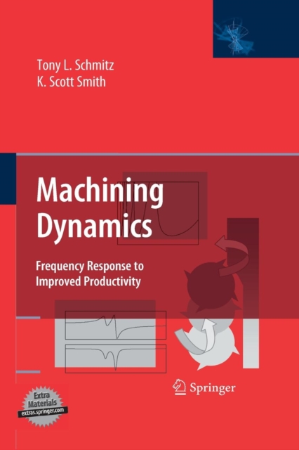 Machining Dynamics : Frequency Response to Improved Productivity, Paperback / softback Book