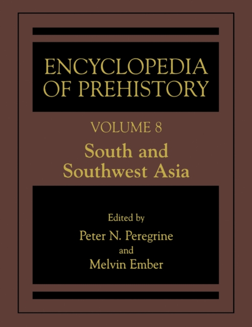 Encyclopedia of Prehistory : Volume 8: South and Southwest Asia, PDF eBook