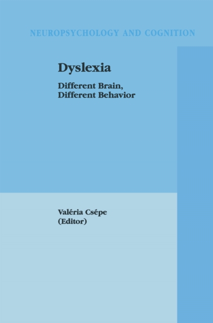 Dyslexia : Different Brain, Different Behavior, PDF eBook