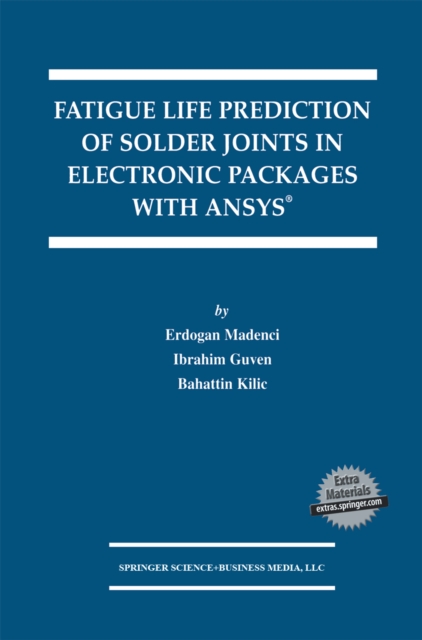 Fatigue Life Prediction of Solder Joints in Electronic Packages with Ansys(R), PDF eBook