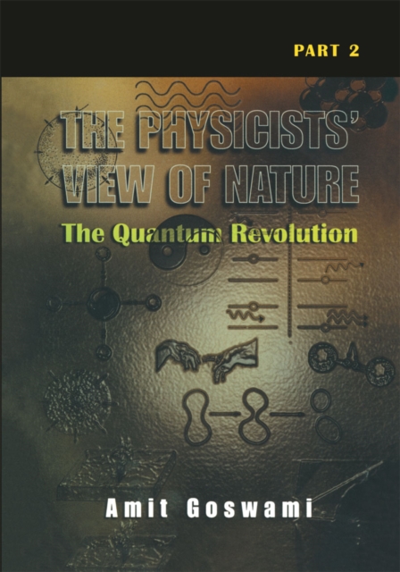 The Physicists' View of Nature Part 2 : The Quantum Revolution, PDF eBook
