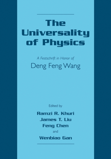 The Universality of Physics : A Festschrift in Honor of Deng Feng Wang, PDF eBook