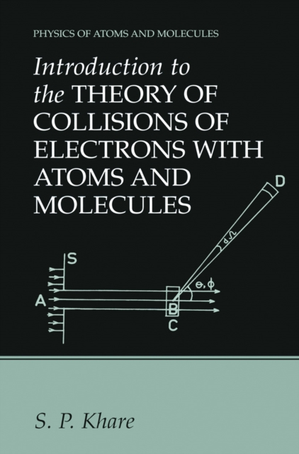Introduction to the Theory of Collisions of Electrons with Atoms and Molecules, PDF eBook