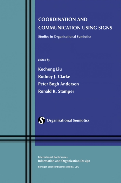 Coordination and Communication Using Signs : Studies in Organisational Semiotics, PDF eBook