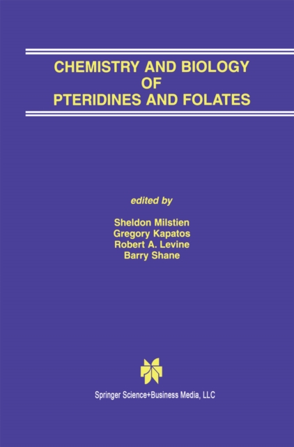 Chemistry and Biology of Pteridines and Folates : Proceedings of the 12th International Symposium on Pteridines and Folates, National Institutes of Health, Bethesda, Maryland, June 17-22, 2001, PDF eBook