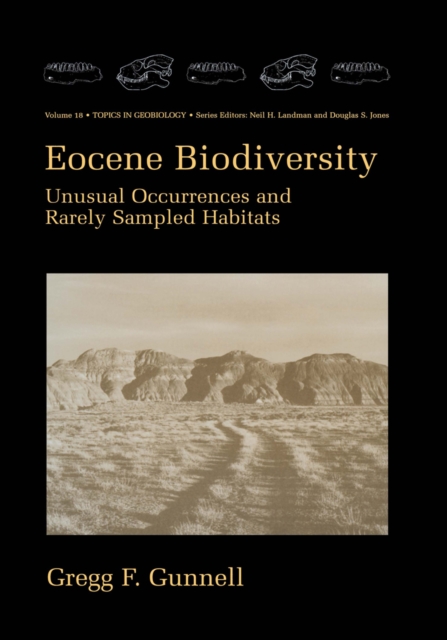 Eocene Biodiversity : Unusual Occurrences and Rarely Sampled Habitats, PDF eBook