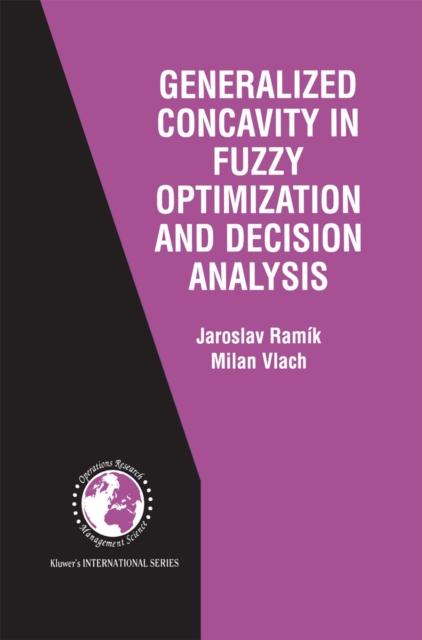 Generalized Concavity in Fuzzy Optimization and Decision Analysis, PDF eBook