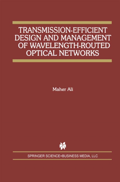 Transmission-Efficient Design and Management of Wavelength-Routed Optical Networks, PDF eBook