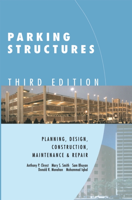 Parking Structures : Planning, Design, Construction, Maintenance and Repair, PDF eBook