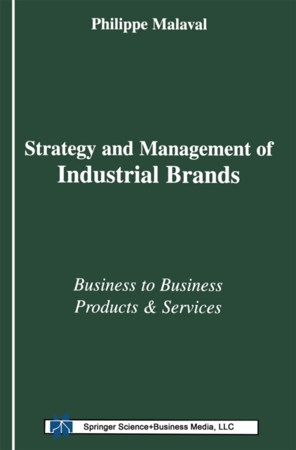 Strategy and Management of Industrial Brands : Business to Business Products and Services, PDF eBook