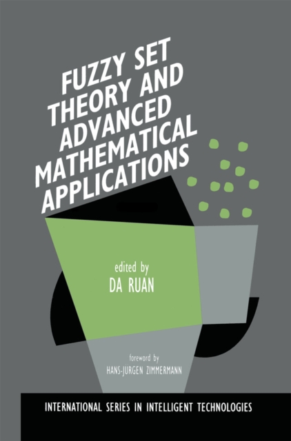 Fuzzy Set Theory and Advanced Mathematical Applications, PDF eBook