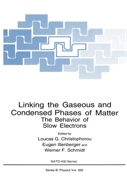 Linking the Gaseous and Condensed Phases of Matter : The Behavior of Slow Electrons, PDF eBook