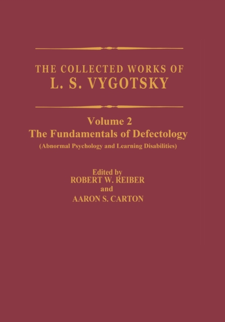 The Collected Works of L.S. Vygotsky : The Fundamentals of Defectology (Abnormal Psychology and Learning Disabilities), PDF eBook