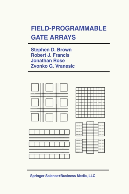The Field-Programmable Gate Arrays: Stephen D. Brown: 9781461535720 ...