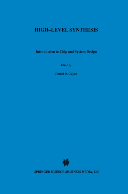 High - Level Synthesis : Introduction to Chip and System Design, PDF eBook