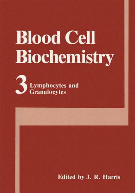 Blood Cell Biochemistry Volume 3 : Lymphocytes and Granulocytes, PDF eBook
