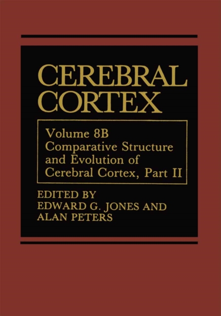 Cerebral Cortex : Comparative Structure and Evolution of Cerebral Cortex, Part II, PDF eBook