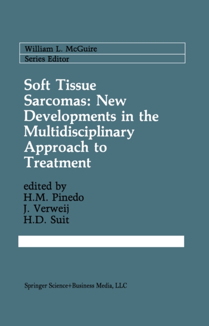 Soft Tissue Sarcomas: New Developments in the Multidisciplinary Approach to Treatment, PDF eBook