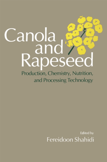 Canola and Rapeseed : Production, Chemistry, Nutrition and Processing Technology, PDF eBook