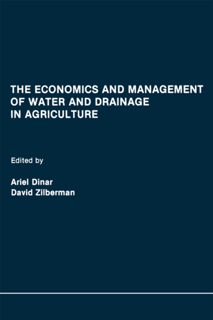 The Economics and Management of Water and Drainage in Agriculture, PDF eBook