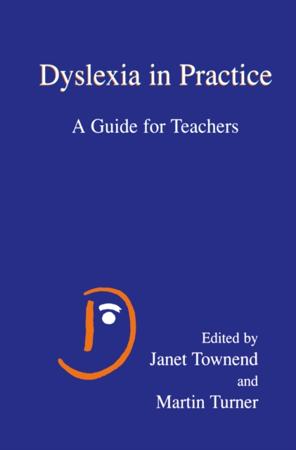 Dyslexia in Practice : A Guide for Teachers, PDF eBook