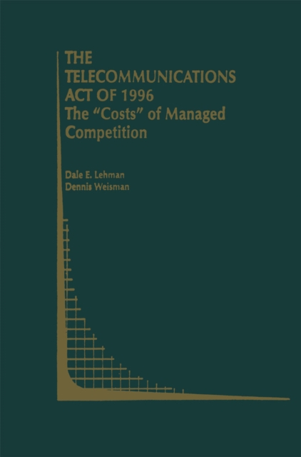 The Telecommunications Act of 1996: The "Costs" of Managed Competition, PDF eBook