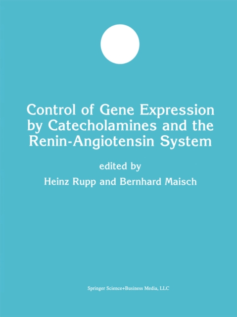 Control of Gene Expression by Catecholamines and the Renin-Angiotensin System, PDF eBook