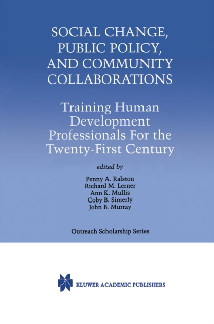 Social Change, Public Policy, and Community Collaborations : Training Human Development Professionals For the Twenty-First Century, PDF eBook