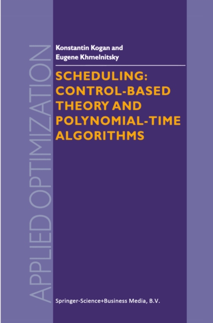 Scheduling: Control-Based Theory and Polynomial-Time Algorithms, PDF eBook