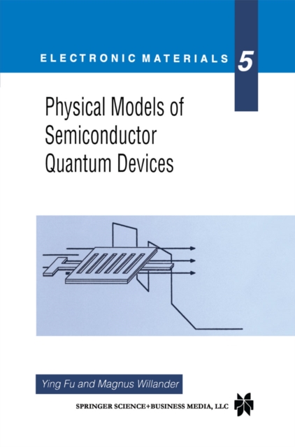 Physical Models of Semiconductor Quantum Devices, PDF eBook