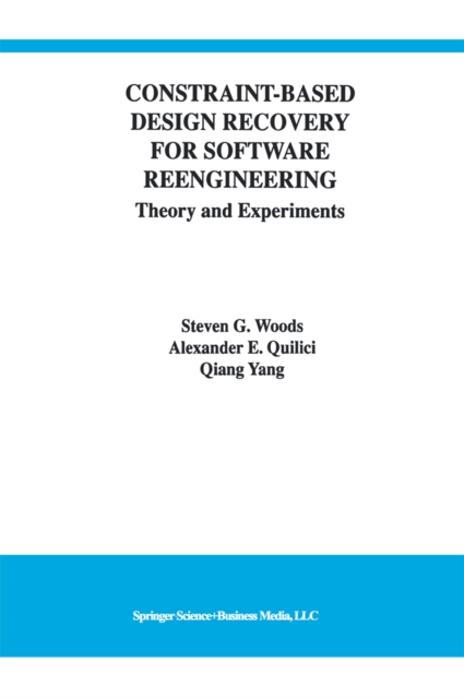 Constraint-Based Design Recovery for Software Reengineering : Theory and Experiments, PDF eBook