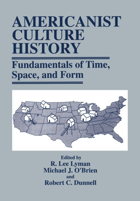 Americanist Culture History : Fundamentals of Time, Space, and Form, PDF eBook