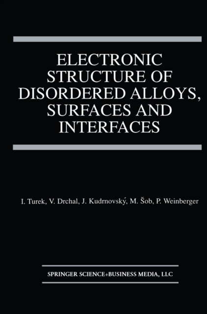 Electronic Structure of Disordered Alloys, Surfaces and Interfaces, PDF eBook