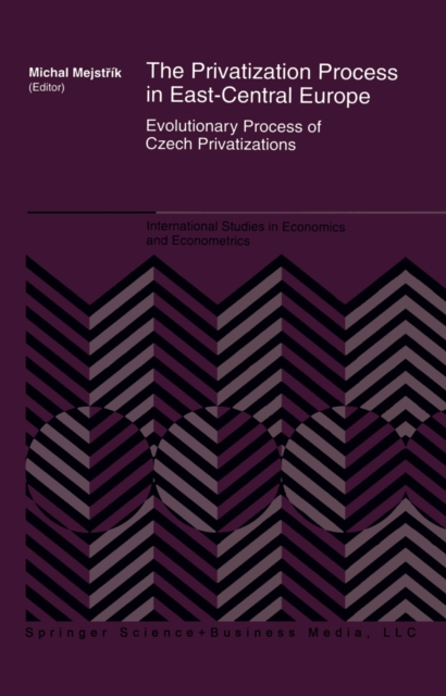 The Privatization Process in East-Central Europe : Evolutionary Process of Czech Privatization, PDF eBook
