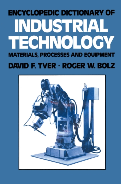 Encyclopedic Dictionary of Industrial Technology : Materials, Processes and Equipment, PDF eBook