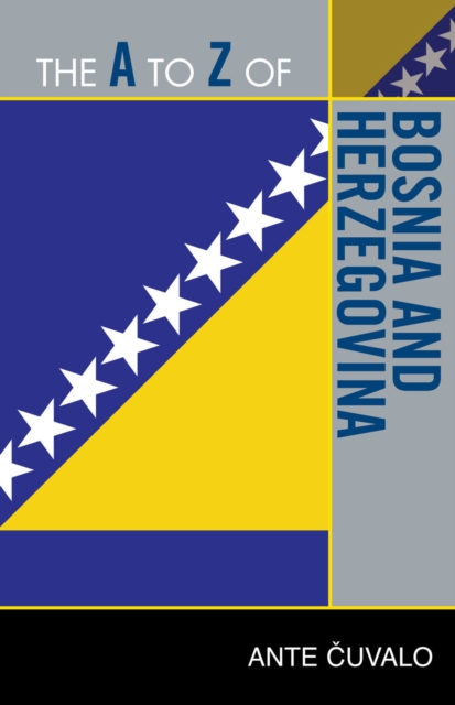 A to Z of Bosnia and Herzegovina, PDF eBook