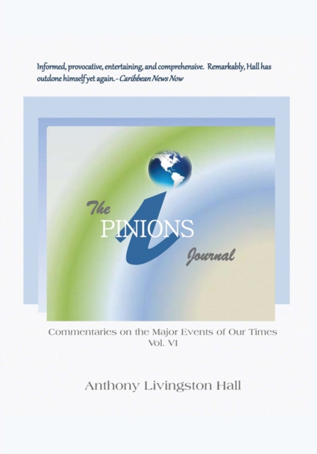 The Ipinions Journal : Commentaries on the Major Events of Our Times: Volume Vi, EPUB eBook