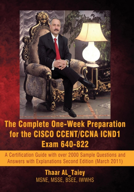 The Complete One-Week Preparation for the Cisco Ccent/Ccna Icnd1 Exam 640-822 : Second Edition (March 2011), EPUB eBook
