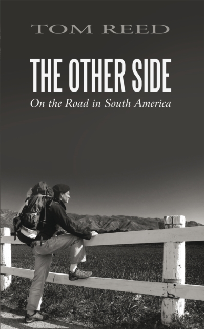 The Other Side : On the Road in South America, EPUB eBook