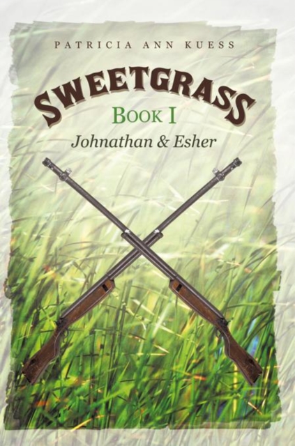 Sweetgrass: Book I : Johnathan and Esher, EPUB eBook