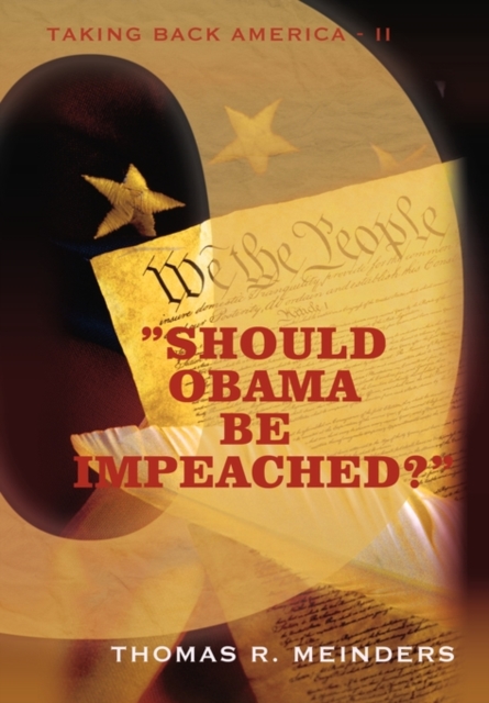 "Should Obama Be Impeached?" : "Taking Back America - II", Paperback / softback Book