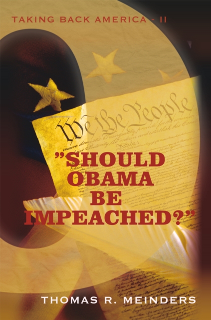 "Should Obama Be Impeached?" : "Taking Back America - Ii", EPUB eBook