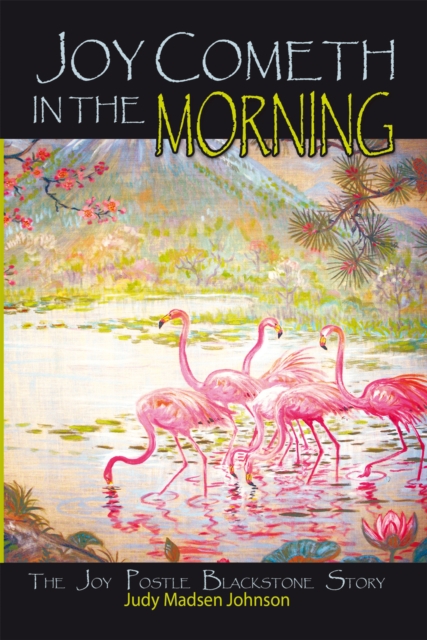 Joy Cometh in the Morning : The Joy Postle Blackstone Story, EPUB eBook