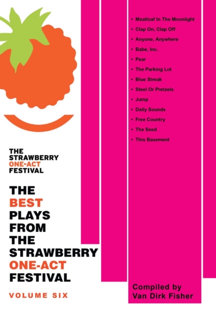 The Best Plays from the Strawberry One-Act Festival : Volume Six, EPUB eBook