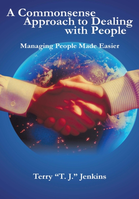 A Commonsense Approach to Dealing with People : Managing People Made Easier, EPUB eBook